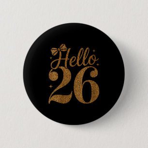 Dames Hello 26 Gelukkig Nieuwjaar Viering Overeenk Ronde Button 5,7 Cm