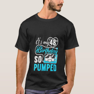 Dames Het is mijn 48ste verjaardag Ik ben zo gepom T-shirt