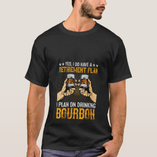 Dames Ik Ben Van Plan Om Bourbon Pensioen Te Drink T-shirt