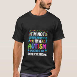 Dames Ik Heb Autisme Ik Gedraag Me Niet Verkeerd T-shirt