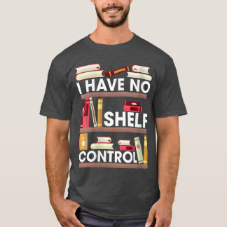 Dames Ik Heb Geen ShControl Grappig Lezen Boek Lie T-shirt