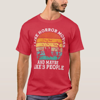 Dames Ik Hou Van Horrorfilms En Misschien 3 Person T-shirt