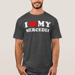 Dames Ik Hou Van Mijn Mercedes Ik Hart Mijn Merced T-shirt