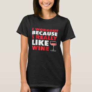 Dames Ik train omdat ik echt graag wijn drink Gra T-shirt
