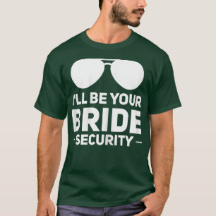 Dames Ik zal je bruid veiligheid trouw T-Shirt
