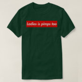 Dames is ook een pooier t-shirt (Design voorkant)