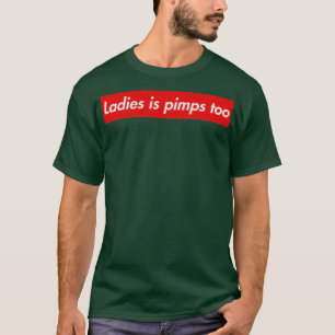 Dames is ook een pooier t-shirt