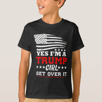 Dames Ja Ik Ben Een Trump Meisje Kom Er Overheen - T-shirt
