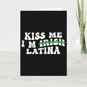 Dames Kus Me Ik Ben Iers Latina - Grappige Hispani Kaart