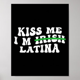 Dames Kus Me Ik Ben Iers Latina - Grappige Hispani Poster