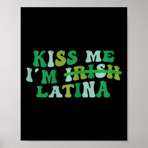 Dames Kus Me Ik Ben Iers Latina - Grappige Hispani Poster