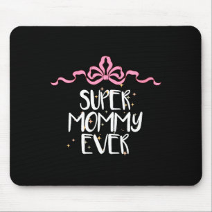 Dames Lieve Grappige Super Moeder Ever Zegt Coquet Muismat