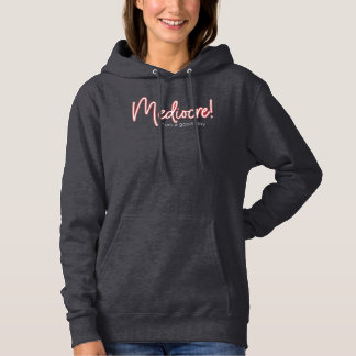 Dames Mediocre! pullover hoodie