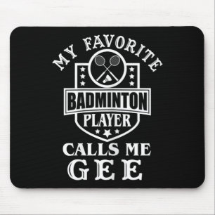 Dames Mijn Favoriete Badmintonspeler Noemt Me Gee Muismat