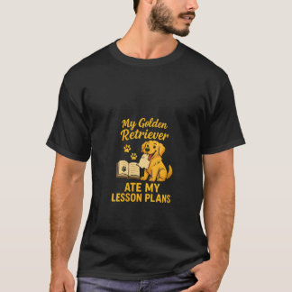 Dames Mijn Goud Retriever Heeft Mijn Lesplannen T- T-shirt