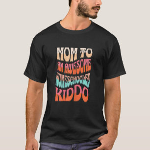 Dames Moeder tot een Awesome Homeschooled Peuter L T-shirt