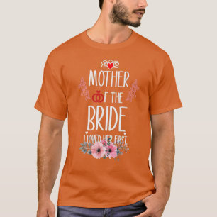 Dames Moeder van de Bruid Ik Hield van Haar Eerst T-shirt