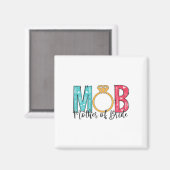 Dames moeder van de bruid Mob Mog vrijgezellenfees Magneet (Voorkant / Achterkant)