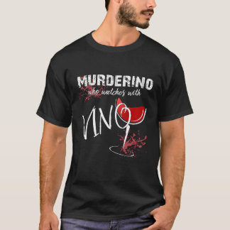 Dames Murderino Wijnliefhebber Shirt Grappig Echte