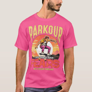 Dames Parkour Leven Jaag Je Angsten Na Freestyler  T-shirt
