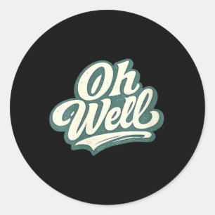 Dames Retro Spreuken Grappige Sarcastische Citaat  Ronde Sticker