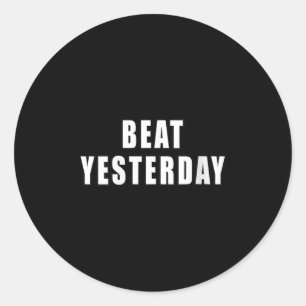 Dames Slaan Gisteren Motivational Quotes V-hals Ronde Sticker