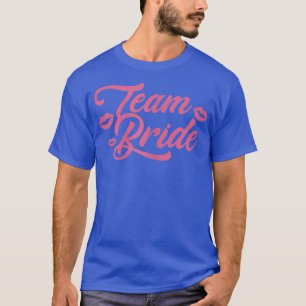 Dames Team Bruid Trouwdag Bruidsuitnodiging Bruide T-shirt