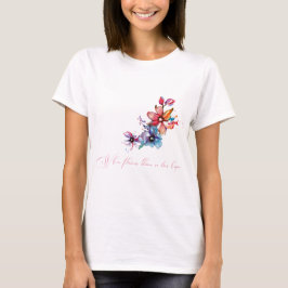 Dames tee. waar bloemen bloeien, bloeit ook hoop t-shirt