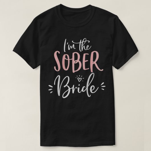 Dames The Sober Bride Grappige bij elkaar horende  T-shirt (Design voorkant)