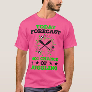 Dames Vandaag Voorspelling 100 Kans Op Jongleren T-shirt