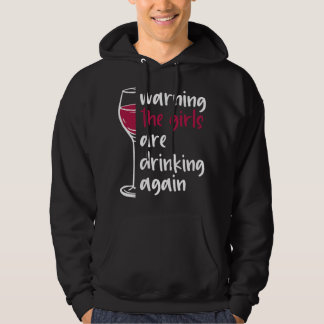 Dames Waarschuwing De Meisjes Drinken Opnieuw Wijn Hoodie