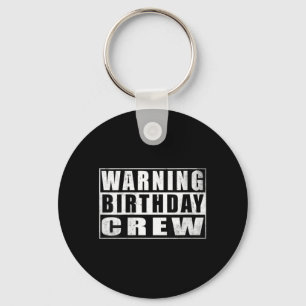 Dames Waarschuwing Verjaardag Crew Grappige Citate Sleutelhanger