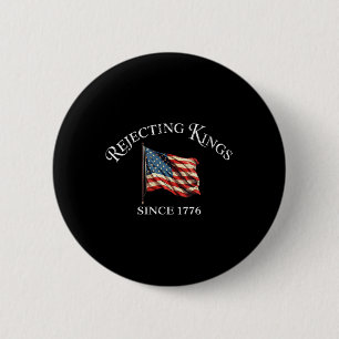 Dames weigeren koningen sinds 1776 Patriottische V Ronde Button 5,7 Cm