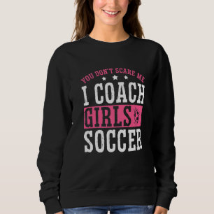 Damesvoetbalcoach Je maakt me niet bang Ik coach m Trui