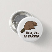 Dammed Beaver Ronde Button 3,2 Cm (Voorkant /achterkant)