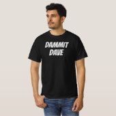 DAMMIT DAVE T-Shirt (Voorkant volledig)