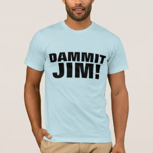 DAMMIT JIM ! T-shirts SCI-FI
