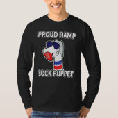 Damp Sock Puppet politiek citaat Ironic Meme Proud T-shirt (Voorkant)