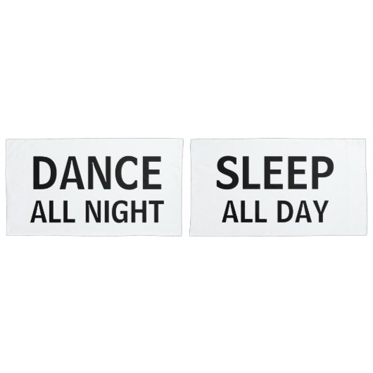 Dance All Naight Sleep de hele dag Kussensloop (Voorkant-Set)