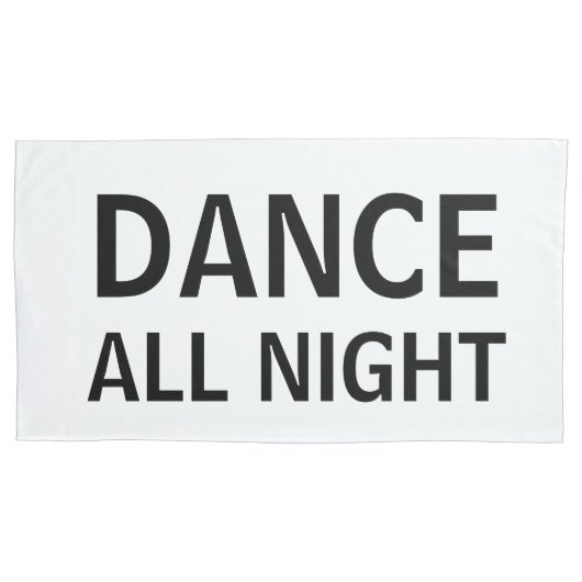 Dance All Naight Sleep de hele dag Kussensloop (Voorkant-Links)