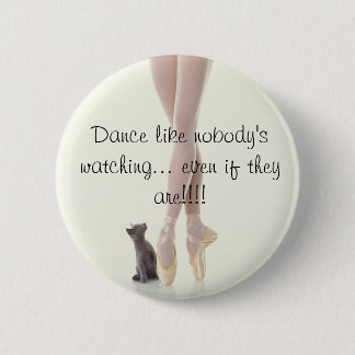 Dance als niemand kijkt ronde button 5,7 cm
