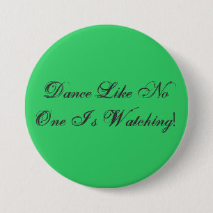 Dance als niemand kijkt! ronde button 7,6 cm