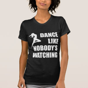 Dance als niemand kijkt t-shirt