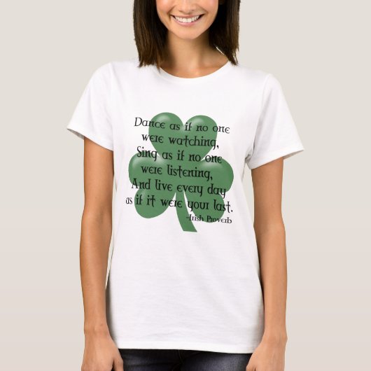 Dance alsof: Irish Proverb (zwart ontwerp) T-shirt (Voorkant)