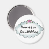 Dance alsof niemand kijkt magneet (Voorkant / Achterkant)