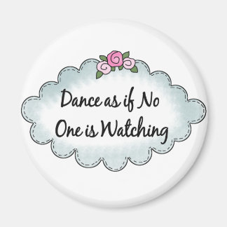 Dance alsof niemand kijkt magneet