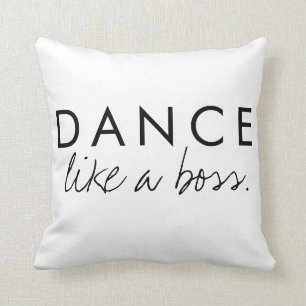 Dance as a Boss Quote Kussen