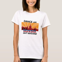 Dance as Russia kijkt niet T-shirt