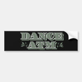 Dance ATM Bumpersticker (Voorkant)