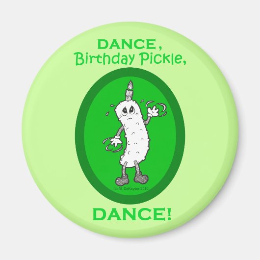 Dance, Birthday Pickle, Dance. Magneet (Voorkant)